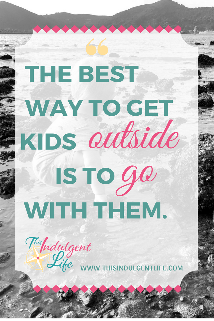 "The Best Way To Get Kids Outside Is To Go With Them"| This Indulgent | #parentingquotes #naturequotes #toddlerlife #nature #naturewalk #criticalthinking #tidepools #oceanlife #homeschooling #unschooling #roadschooling #sealife #learning