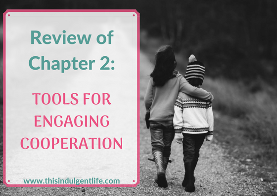 Tools for Engaging Cooperation | This Indulgent Life | Gentle Parenting | Gentle discipline | Respectful Parenting | Mindful Parenting | how to get my kid to listen | Book review