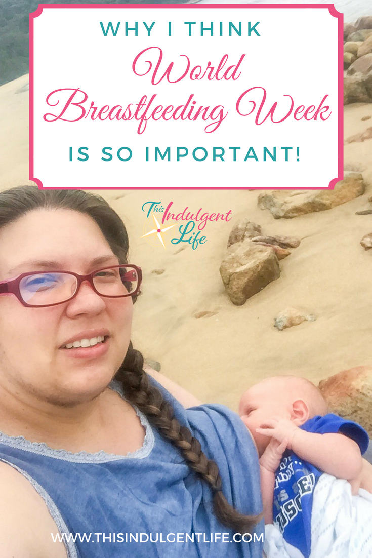Why i think world breastfeeding week is so important | This Indulgent Life | I might be late, but I have many reasons to celebrate world breastfeeding week 2018! | #worldbreastfeedingweek #breastfeeding #breastisbest #normalizebreastfeeding #extendedbreastfeeding #breastfeedingtips #breastfeedingplan #breastfeedinggoals