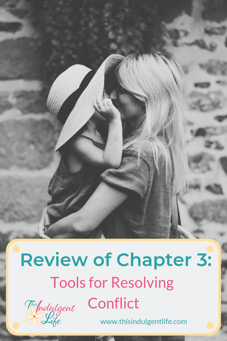 Review of chapter 3- Tools for Resolving Conflict | This Indulgent Life | Join me in chapter 3 of this chapter by chapter review of How To Talk So Little Kids Will Listen. This book is filled with actionable advice to help parents prevent power struggles with their kids. | #kidbehavior #discipline #parentinghacks #bookreview #parentingbook #gentleparenting #respectfulparenting #boundaries #noyelling 