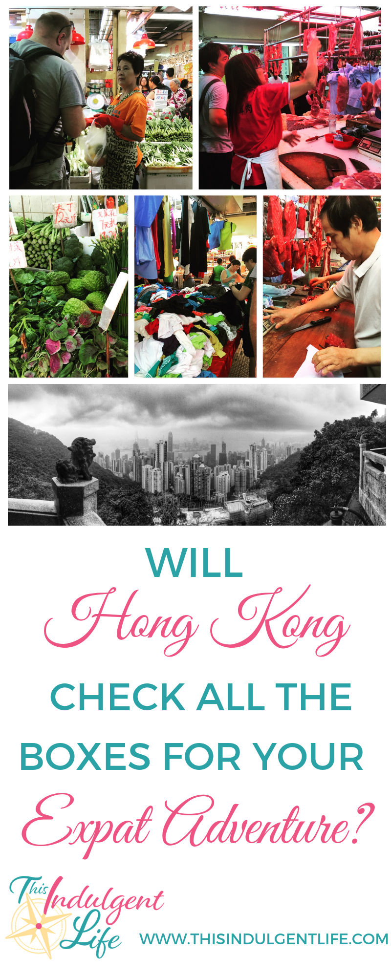Will Hong Kong check all the boxes for your expat adventure? | This Indulgent Life | I used these 6 questions to help guide us to choosing Hong Kong as our new home overseas. But what country is right for you and your family? Download the free workbook and answer the questions to help you decide what's best for you! | #expatlife #expatliving #hongkongexpat #overseasliving #familyadventure #familytravel #hongkongtravel #asiatravel