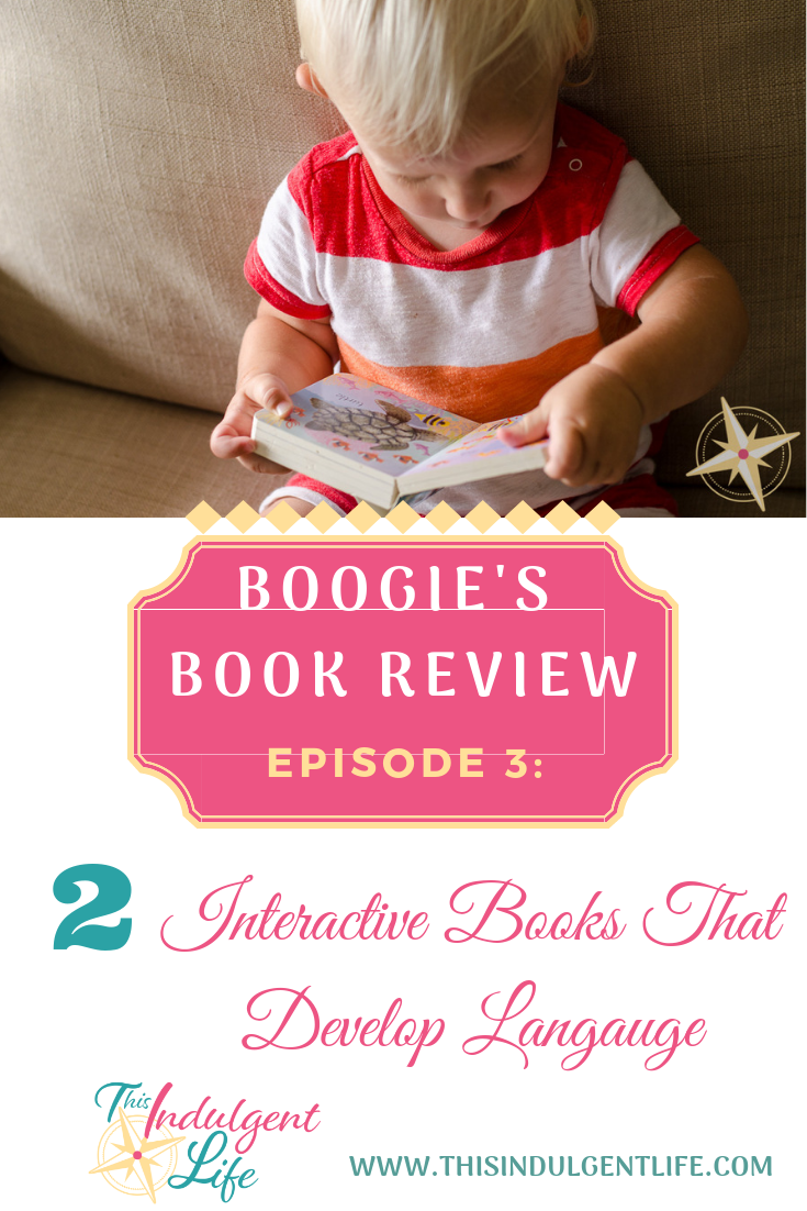 Boogie's Book Review- Ep 3- 2 Interactive Books That Develop Language | This Indulgent Life | These 2 board books bring color and animals to toddlers. By pointing, counting, and naming the animals your toddler will develop essential language skills. | #languageskillsfortoddlers #toddlerbooks #animalbooksfortoddlers #interactivebooks #childrensbookreviews #bookreviews