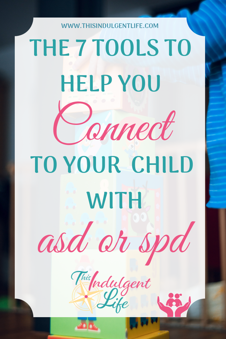 The 7 Tools to Help You Connect To Your Child With ASD or SPD| While these parenting tips are designed for parents of neurodivergent children, they are actually useful with all children! | #parentingtips #parentinganasdchild #howtotalksolittlekidswilllisten #gentleparenting #neurodivergentchildren #neurodivergence #neurotypical #autismspectrumdisorder #sensoryprocessingdisorder #strongwilledkids #discipline #respectfulparenting #peacefulparenting #mindfulparenting #toolsforconnection #parentbonding #auspergers