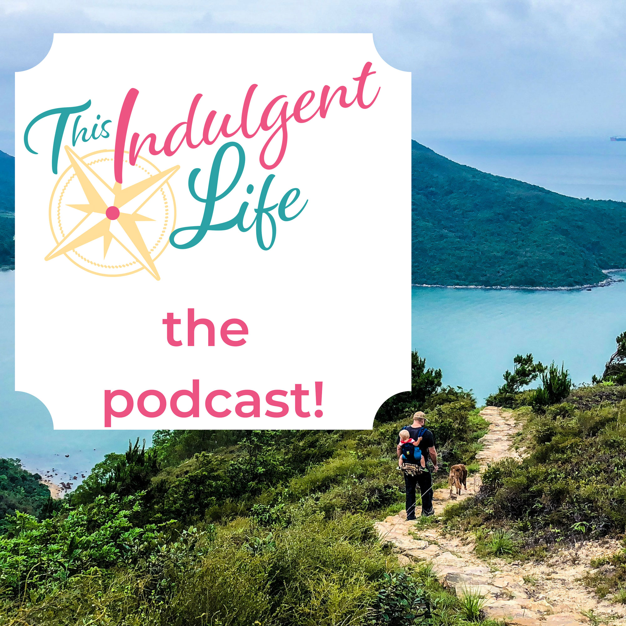 This Indulgent Life, The Podcast! 